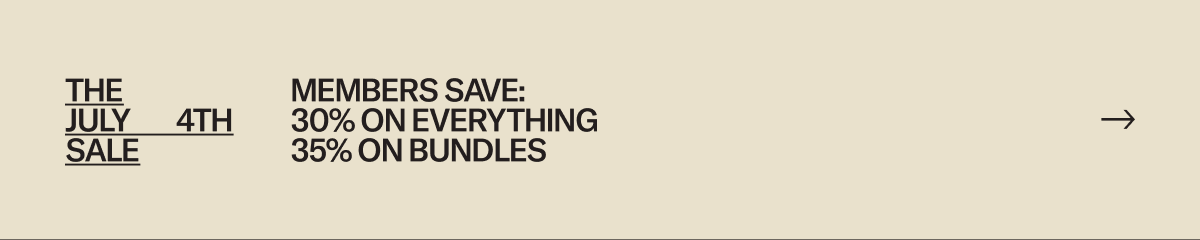 The July 4th Sale is happening now. Members save 30% on everything & 35% on bundles.
