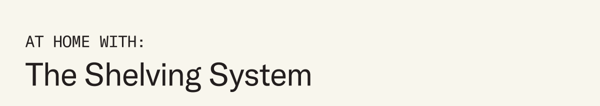 At Home with The Shelving System