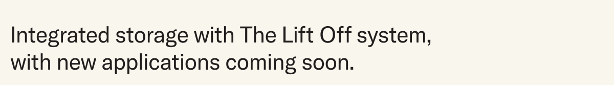 Integrated storage for Lift Off