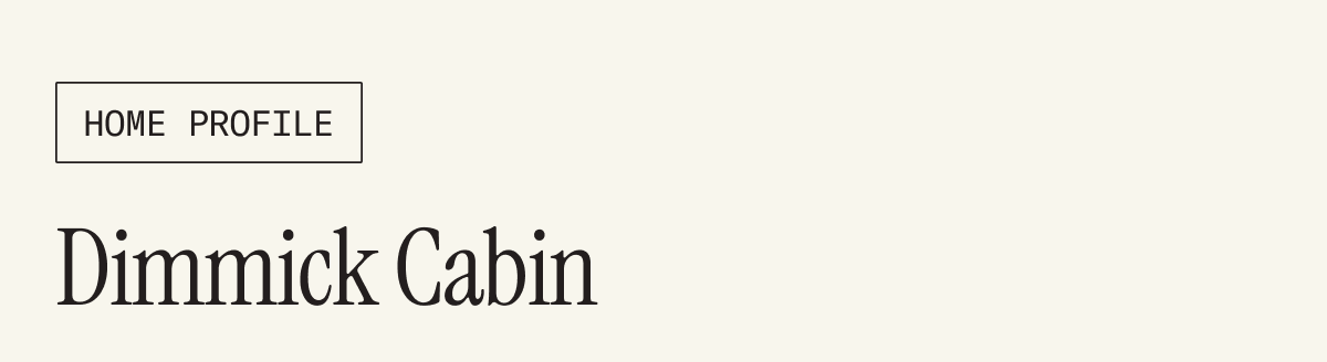 Home Profile: Dimmick Cabin