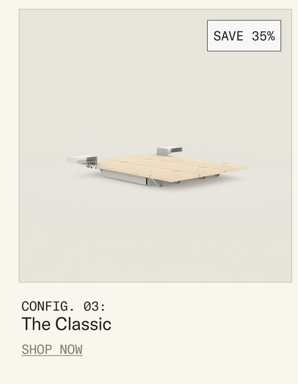 Save 35% on 'The Classic' configuration