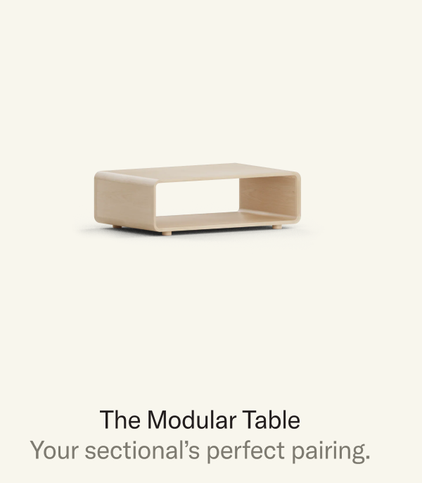 Save 30% on The Mod Table or 35% when you bundle with a Sectional