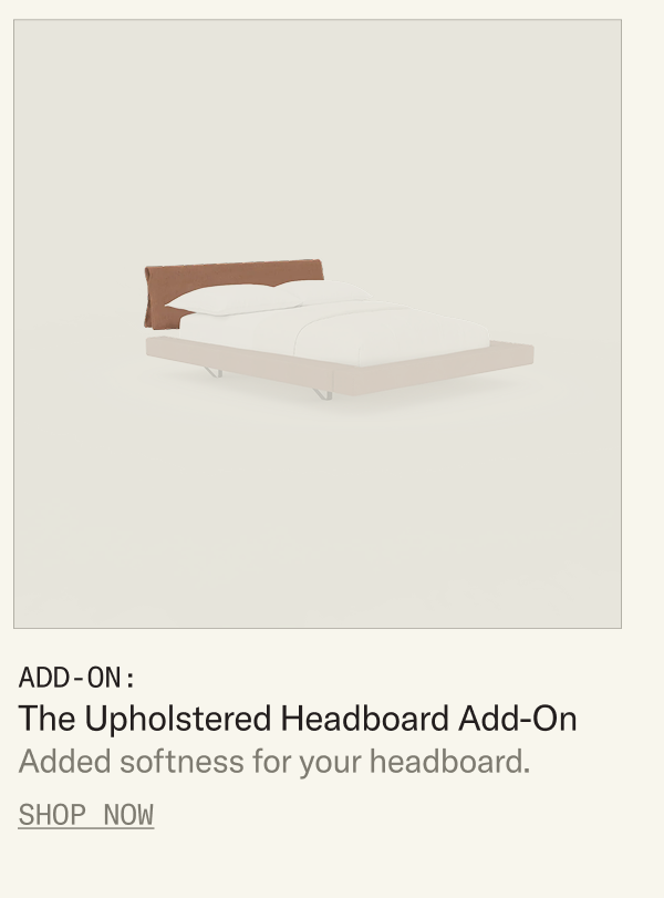 The Upholstered Headboard Add-On
