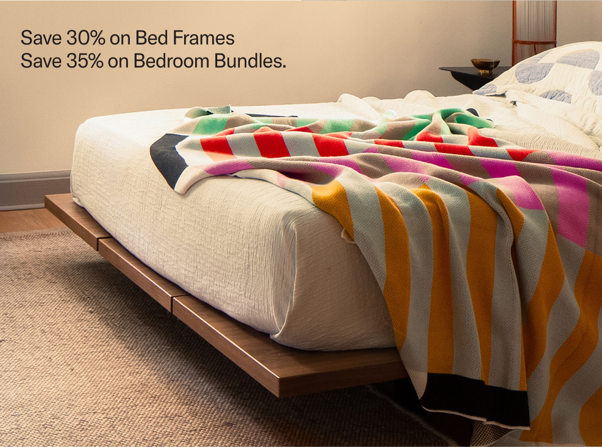 Save 30% on Bed Frames & 35% on Bedroom Bundles
