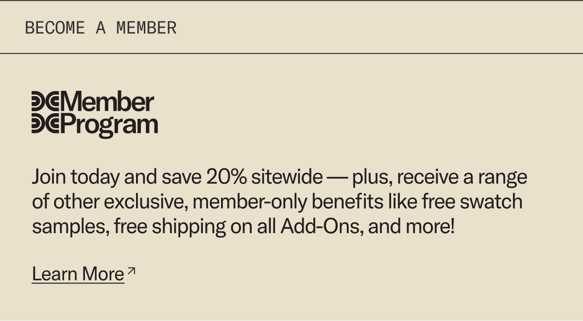 Join the Floyd Member Program to save 20% sitewide and receive exclusive member benefits like free shipping on add-ons.