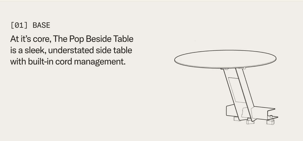At it’s core, The Pop Beside Table is a sleek, understated side table with built-in cord management. The system includes an adjustable table design with a unique built-in lighting made possible through Gantri Made.