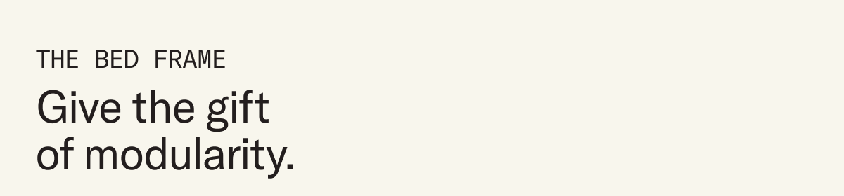 Give the gift of modularity.