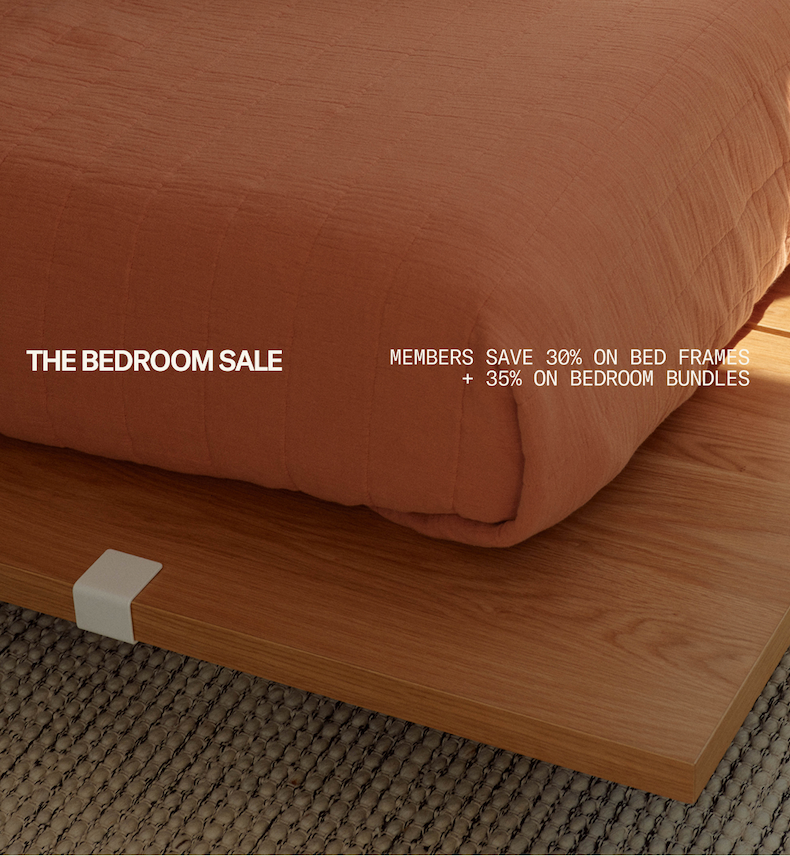 The Bedroom Sale —&nbsp;Members Save 30% on Bed Frames + 35% on Bedroom Bundles