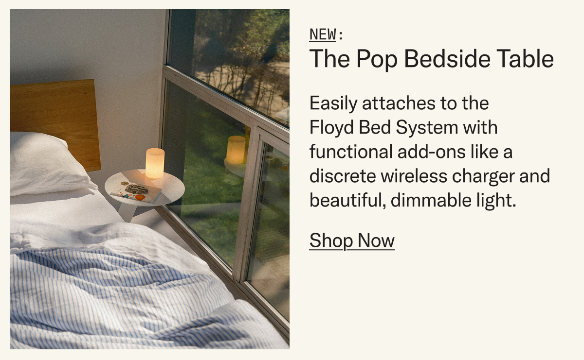 NEW: The Pop Bedside Table. Easily attaches to the  Floyd Bed System with functional add-ons like a discrete wireless charger and beautiful, dimmable light.