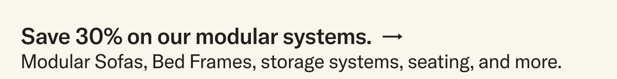 Save 30% on modular systems.