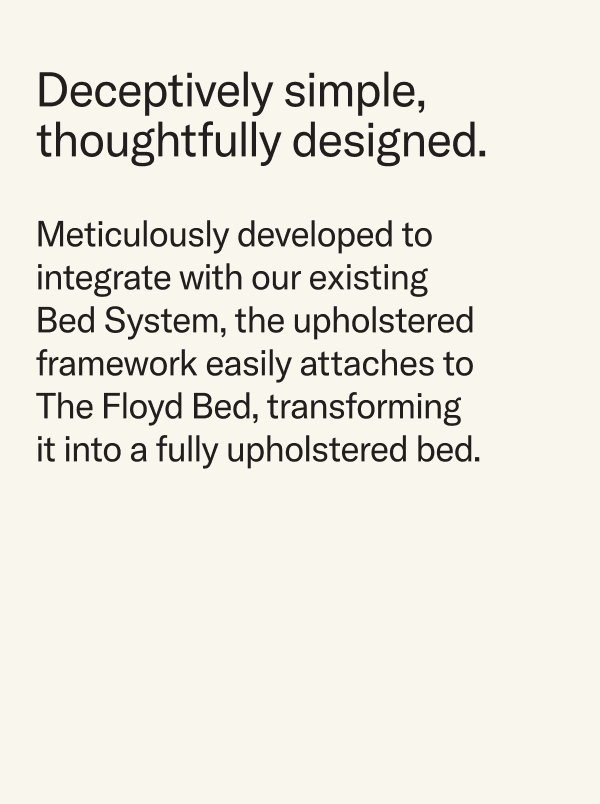 Deceptively simple, thoughtfully designed.