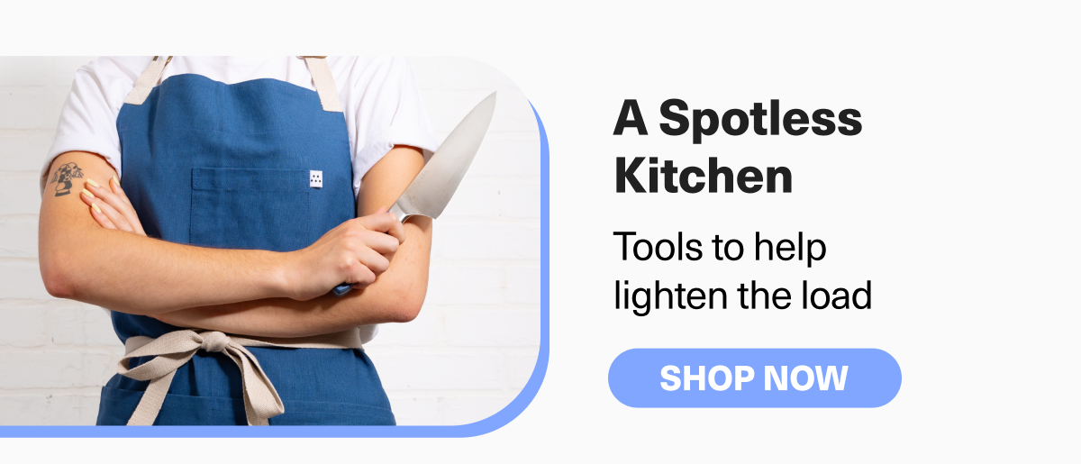 A Spotless Kitchen - Tools to help lighten the load. SHOP NOW