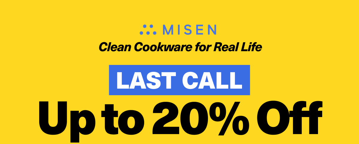 Last call: Up to 20% off sitewide