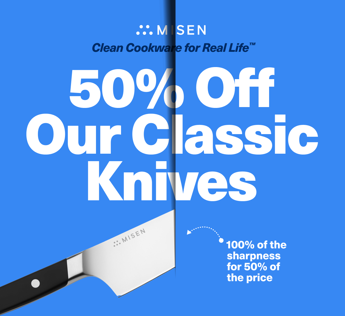 50% OFF our classic knives