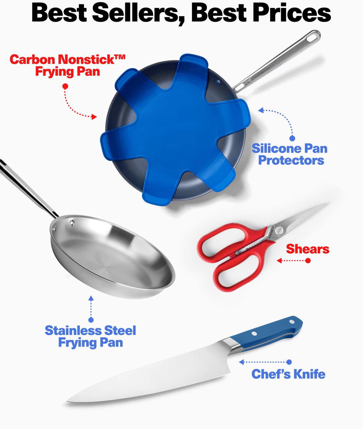 Best Sellers, Best Prices: Carbon Nonstick frying pan. Silicone Pan Protectors. Shears. Stainless Frying Pan. Chef's Knife Best Sellers, Best Prices: Carbon Nonstick frying pan. Silicone Pan Protectors. Shears. Stainless Frying Pan. Chef's Knife