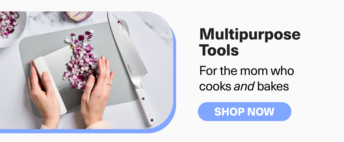 Multi-Use Tools - For the mom who cooks and bakes - SHOP NOW