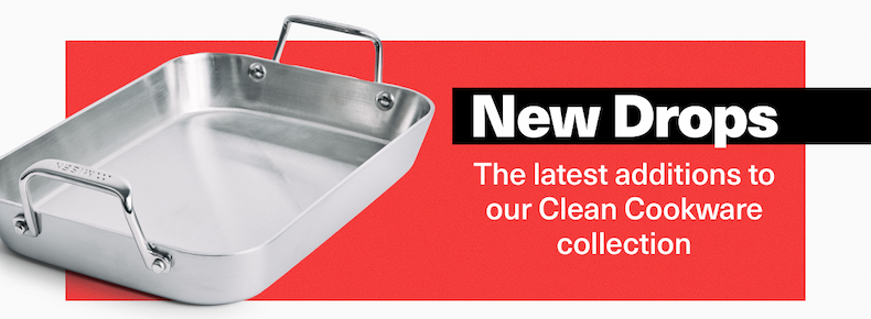 New drops | The latest additions to our Clean Cookware collection