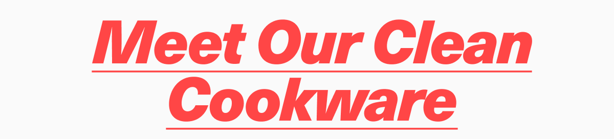 Meet Our Clean Cookware