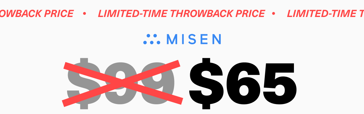 Limited Time Throwback Price | MISEN | $65