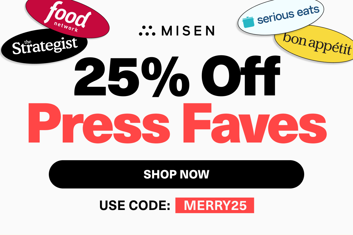 Misen | 25% Off Press Faves. Shop now with code MERRY25