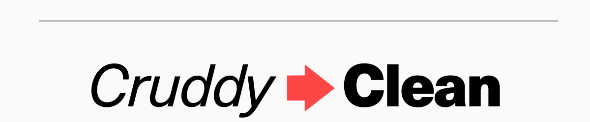 Cruddy -> clean