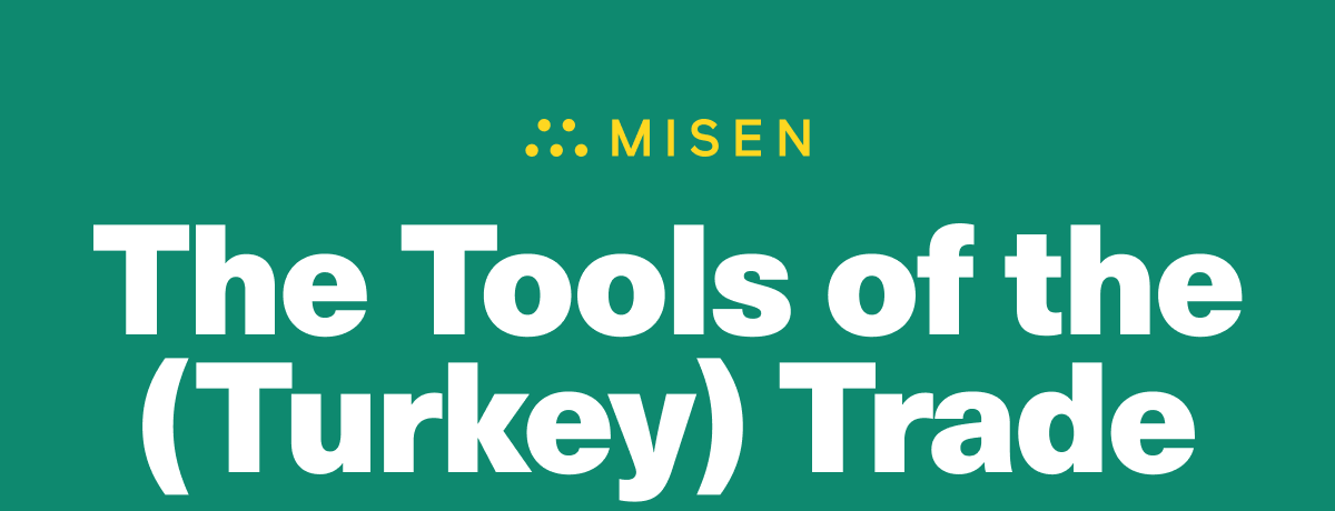 The Tools of the (Turkey) Trade