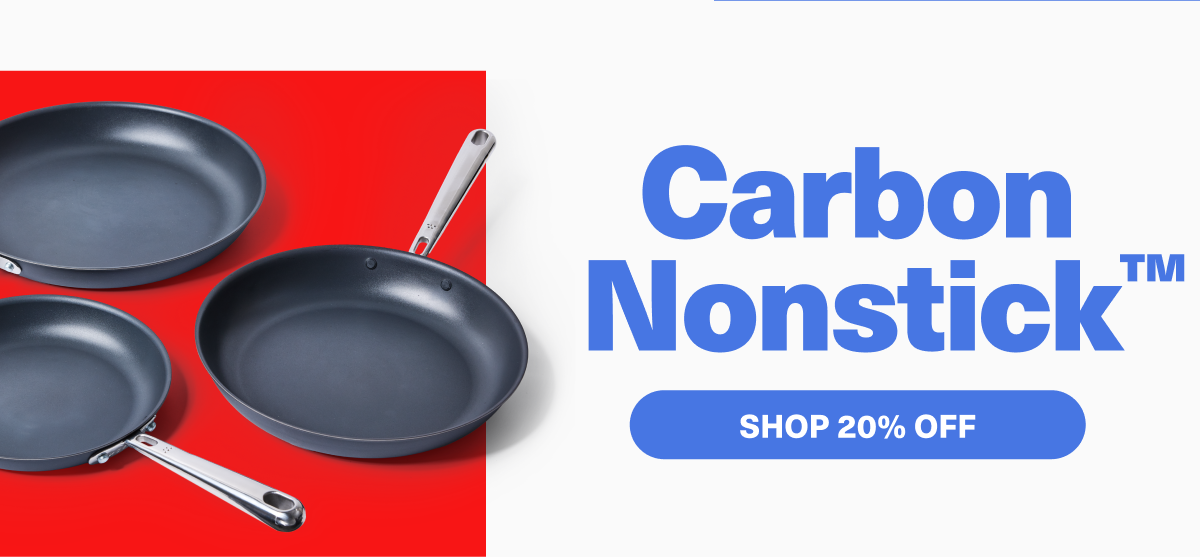 Carbon Nonstick - SHOP 20% OFF Carbon Nonstick - SHOP 20% OFF