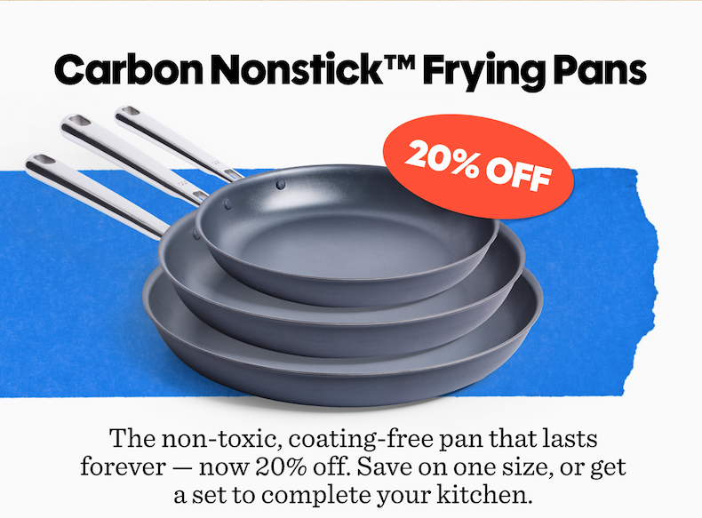 Carbon Nonstick Frying Pan | The non-toxic, coating-free pan that lasts forever — now 20% off. Save on one size, or get a set to complete your kitchen.