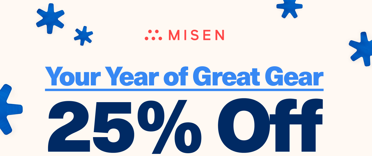 Your Year of Great Gear | 25% Off