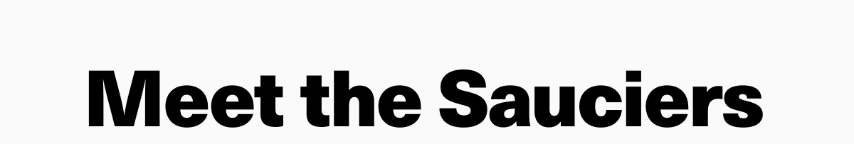 Meet the Sauciers