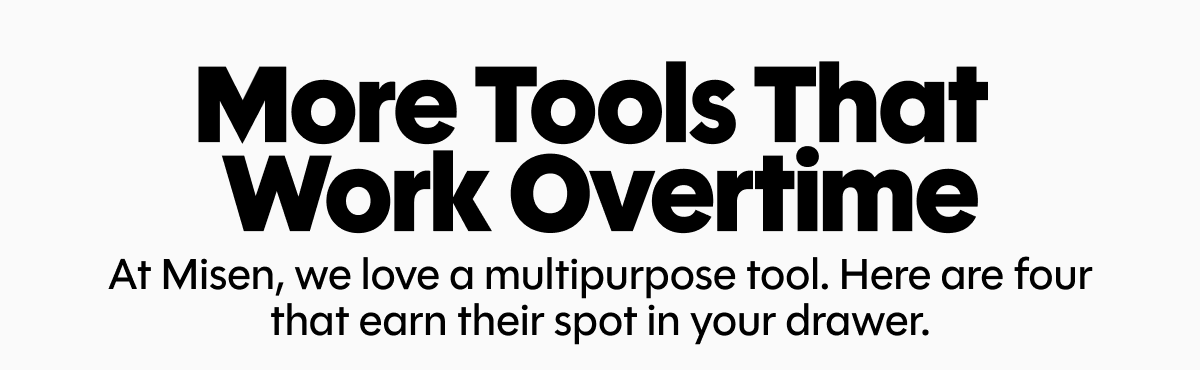 More tools that work overtime