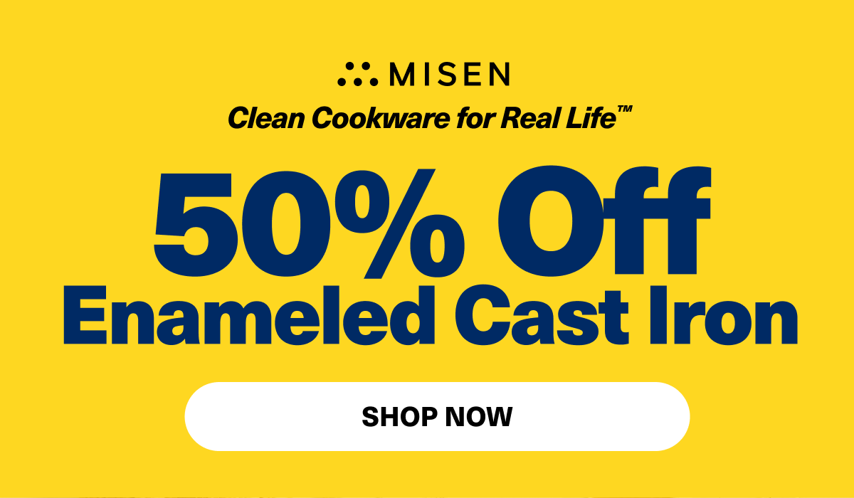 50% off enameled cast iron | shop now