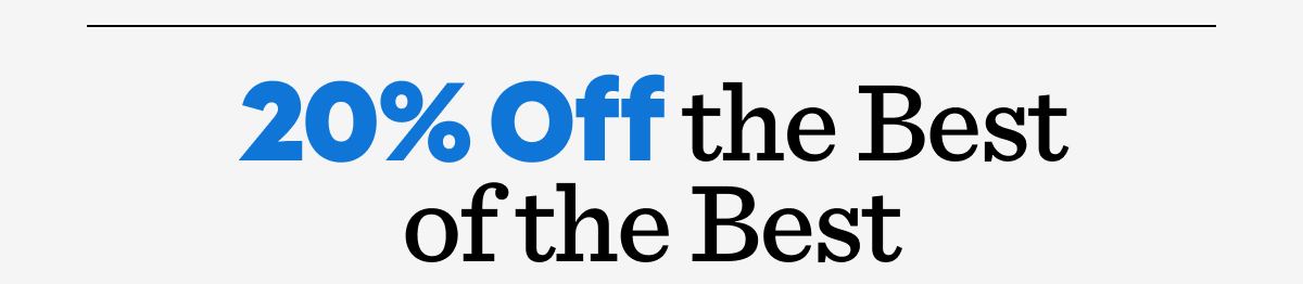 20% Off the best of the best