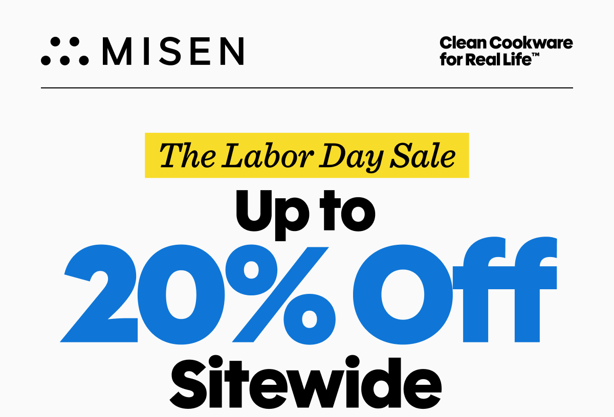 The labor day sale | Up. to 20% off sitewide
