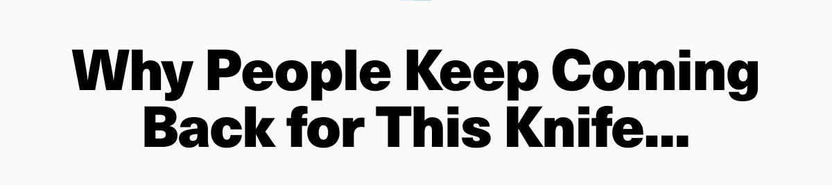 Why People Keep Coming Back for This Knife