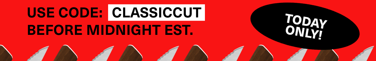Use code: CLASSICCUT BEFORE MIDNIGHT ENDS | Today Only