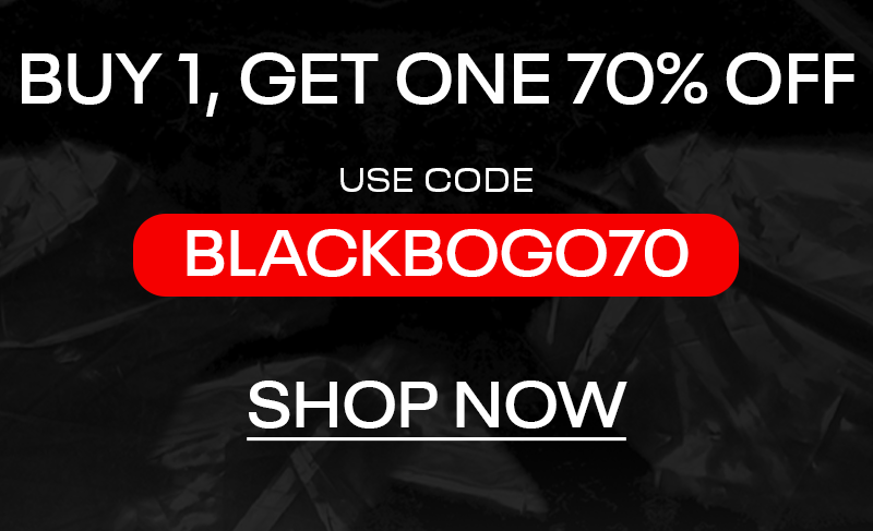 use code: BLACKBOGO70 SHOP NOW