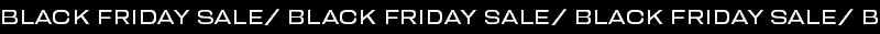 BLACK FRIDAY SALE