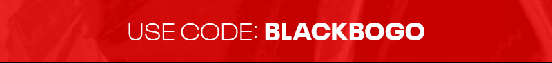 use code: BLACKBOGO
