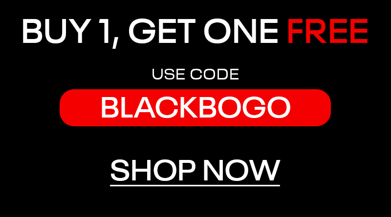 use code: BLACKBOGO SHOP NOW