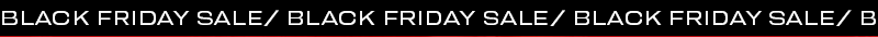 BLACK FRIDAY SALE