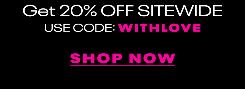 20% off with code: WITHLOVE