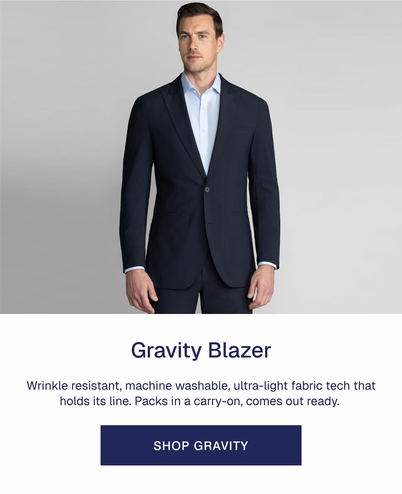 Gravity Blazer Wrinkle resistant, machine washable, ultra-light fabric tech that holds its line. Packs in a carry-on, comes out ready.&nbsp;