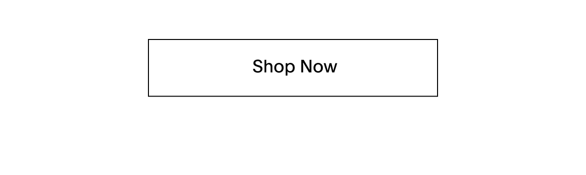SHOP THE COLLECTION