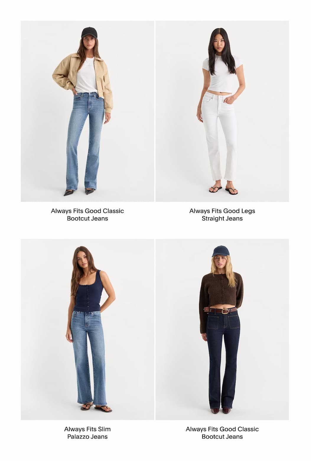 ALWAYS FITS  JEANS - YOUR BEST BUTT EVER