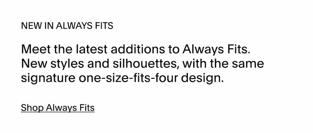 NEW IN ALWAYS FITS DENIM - ONE-SIZE-FITS-FOUR DESIGN