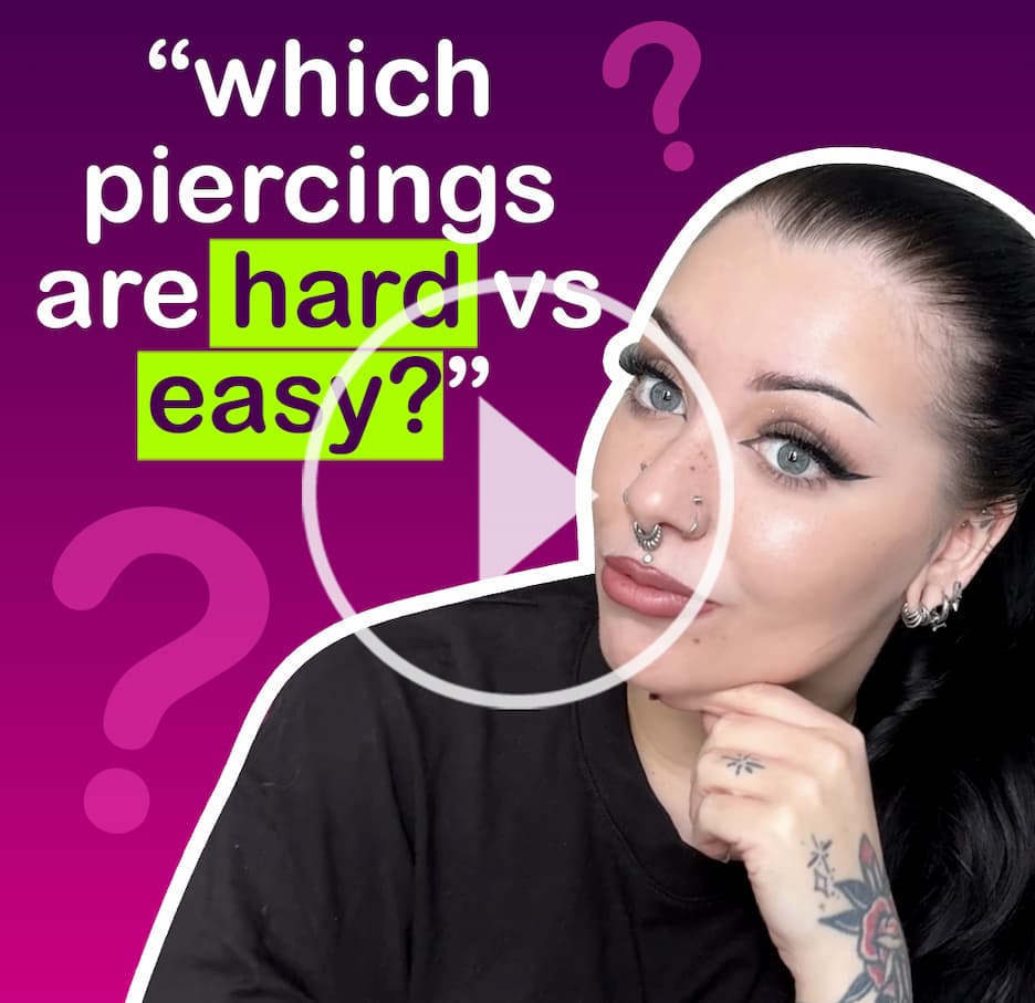which piercings are hard vs easy?