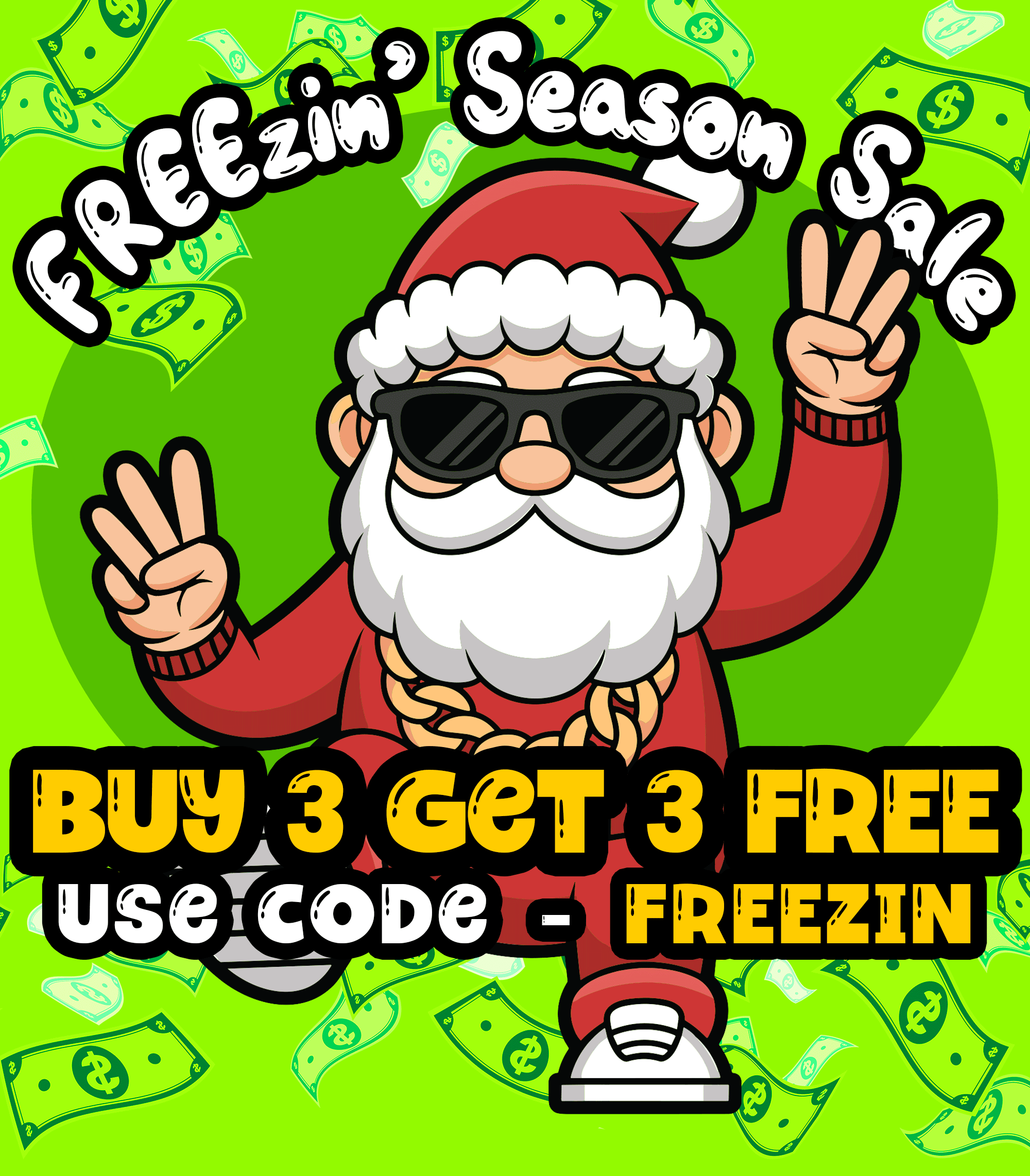 Buy 3 Get 3 FREE - use code: FREEZIN