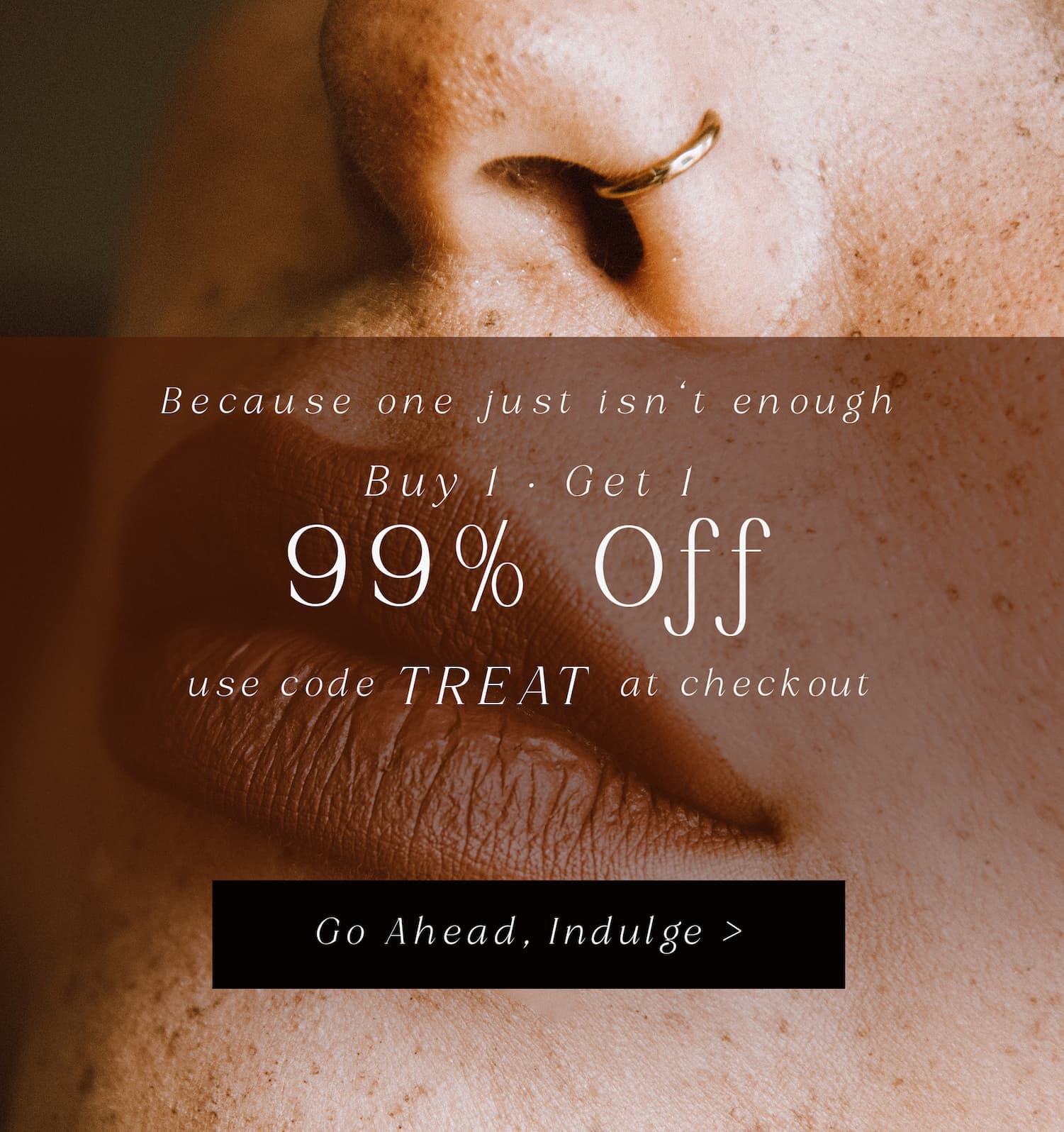 Buy 1 Get 1 99% Off - use code TREAT