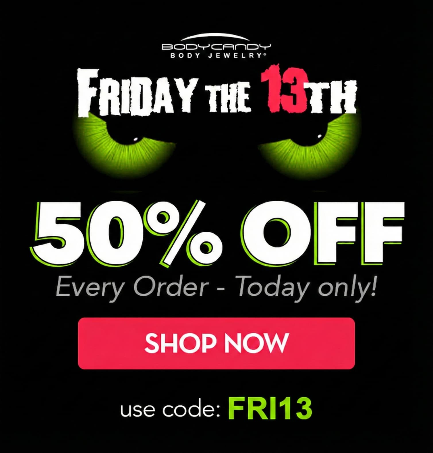 50% Off - use code: FRI13